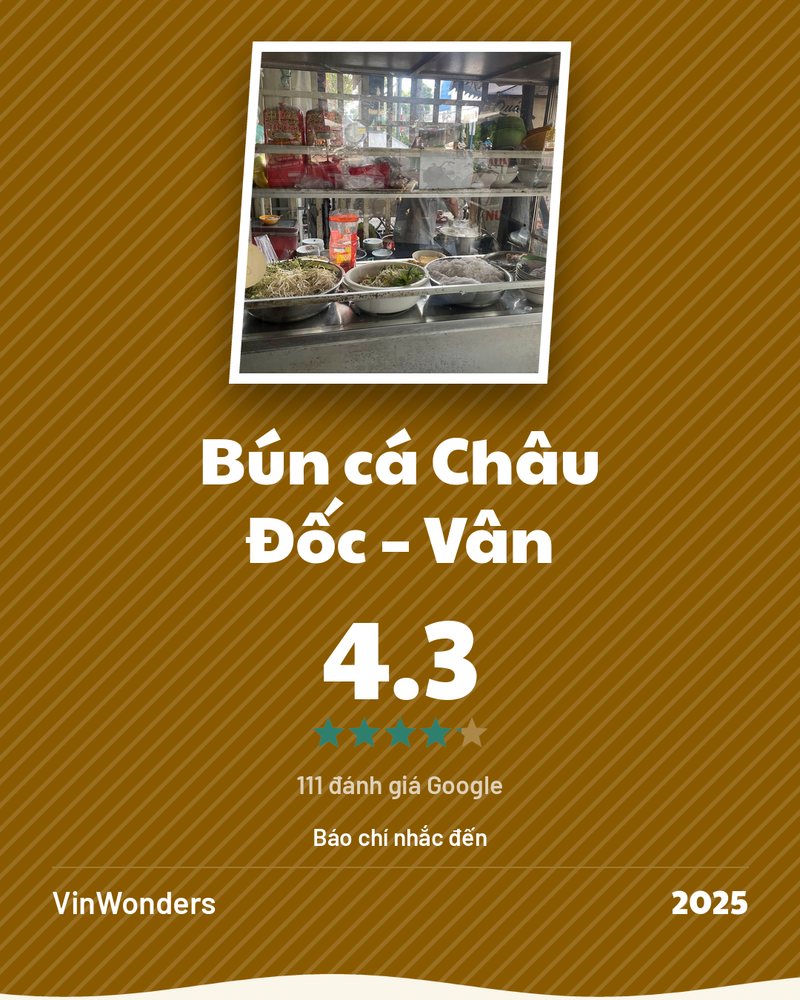 Bún cá Châu Đốc – Vân · Google 4.3 ★ · 111 đánh giá Google · Báo chí nhắc đến: VinWonders 2025